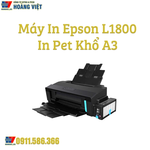 Máy in PET EPSON L1800 ( IN CHUYỂN NHIỆT DẠNG TỜ A3)