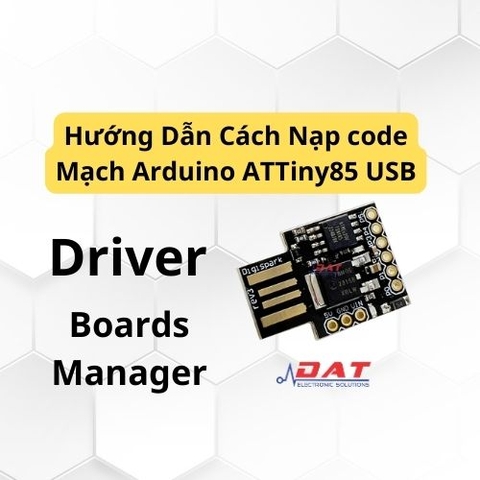 Hướng Dẫn Cách Nạp code Mạch Arduino ATTiny85 USB | VDO00012