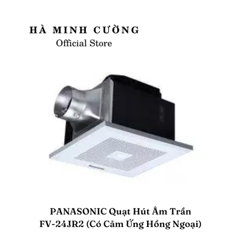 Quạt Hút Âm Trần PANASONIC FV-24JR2 (có sensor cảm ứng hồng ngoại)