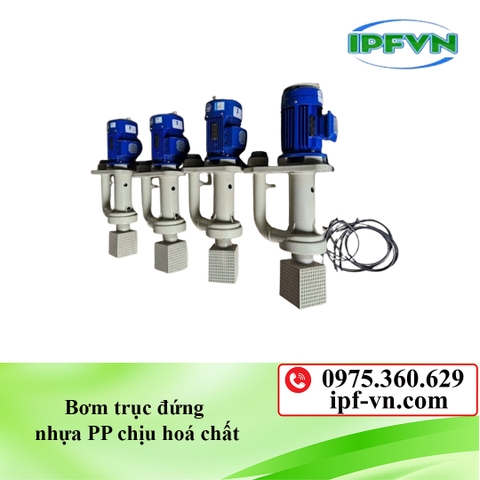 Bơm trục đứng nhựa PP chịu hoá chất