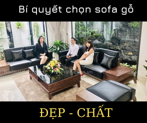 BÍ QUYẾT CHỌN SOFA GỖ ĐẸP – CHẤT