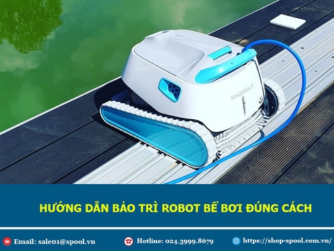 Hướng Dẫn Bảo Trì Robot Vệ Sinh Bể Bơi Khi Không Sử Dụng