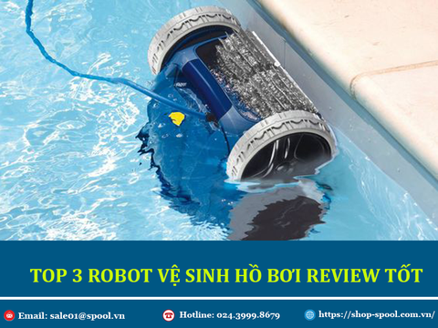 Top 3 Robot Vệ Sinh Hồ Bơi Được Review Tốt Năm 2021