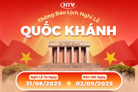 HTV VIỆT NAM THÔNG BÁO LỊCH NGHỈ LỄ QUỐC KHÁNH 2/9