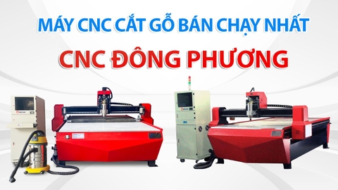Máy CNC cắt gỗ  bán chạy nhất tại CNC Đông Phương Hà Nội