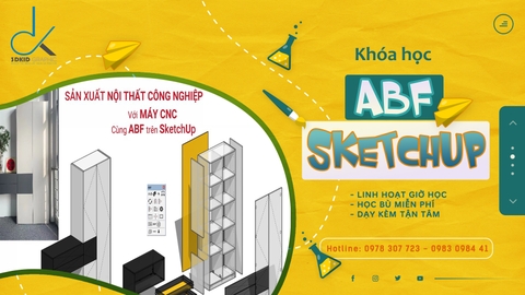 KHÓA HỌC ABF_SKETCHUP CẤP TỐC CHO NGƯỜI MỚI BẮT ĐẦU TẠI QUẬN CỦ CHI