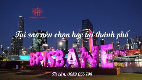 TẠI SAO NÊN CHỌN HỌC TẠI THÀNH PHỐ BRISBANE, ÚC