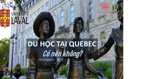 DU HỌC CANADA: HỌC TẬP TẠI QUEBEC, CÓ NÊN CHỌN?