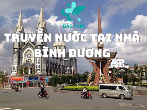 Dịch Vụ Truyền Nước Tại Nhà, Truyền Nước Biển Tại Nhà Số 1 Bình Dương – Y Tế Bảo Tâm