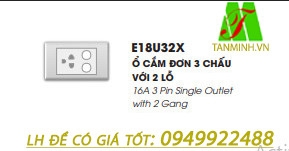 Ổ CẮM ĐƠN 3 CHẤU VỚI 2 LỖ E18U32X