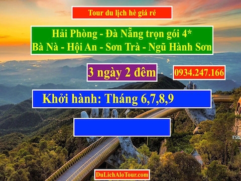 Alo Tour du lịch Hải Phòng Đà Nẵng hè giá rẻ, Alo: 0934.247.166