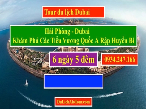 Alo Tour du lịch Hải Phòng Dubai 6N5Đ giá rẻ, Alo 0934247166