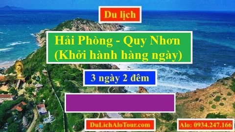 Tour du lịch Hải Phòng Quy Nhơn 3 ngày 2 đêm 2024, Alo: 0934.247.166