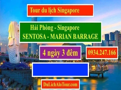 Alo Tour du lịch Hải Phòng Singapore 4N3Đ giá rẻ, Alo 0934247166