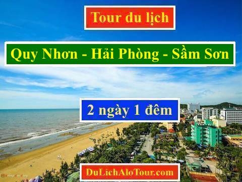 Tour du lịch Quy Nhơn Sầm Sơn 2 ngày 1 đêm giá rẻ, Alo: 0977.174.666