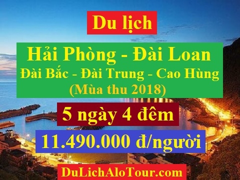 Tour du lịch Hải Phòng Đài Loan, tour Hải Phòng Đài Loan mùa thu 2018