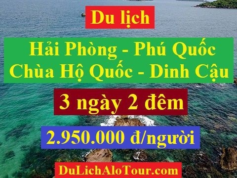 Tour du lịch Hải Phòng Phú Quốc, tour Hải Phòng chùa Hộ Quốc 3 ngày