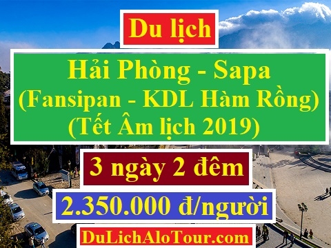 Tour du lịch Hải Phòng Sapa Fansipan Tết âm lịch 2019, Tour Sapa 2019