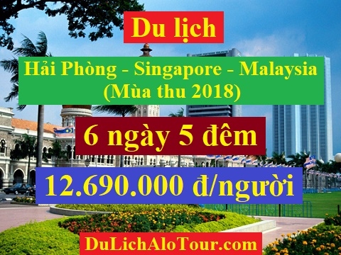 Tour du lịch Hải Phòng Singapore Malaysia, tour Sing Mã mùa thu 2018