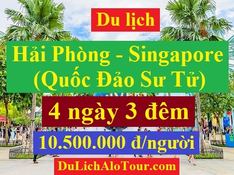 Tour du lịch Hải Phòng Singapore, tour Hải Phòng Singapore hè 2018