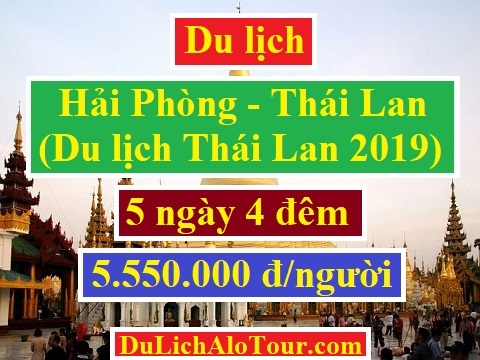 Tour du lịch Hải Phòng Thái Lan 2019, tour Thái Lan 2019 chỉ 5,5 triệu