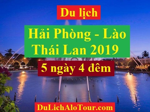 Tour du lịch Hải Phòng Lào Thái Lan, du lịch Hải Phòng Lào Thái Lan
