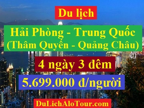 Tour du lịch Hải Phòng Trung Quốc, du lịch Hải Phòng Trung Quốc 2019