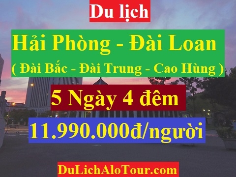 TOUR HẢI PHÒNG - ĐÀI LOAN - ĐÀI BẮC - ĐÀI TRUNG - CAO HÙNG