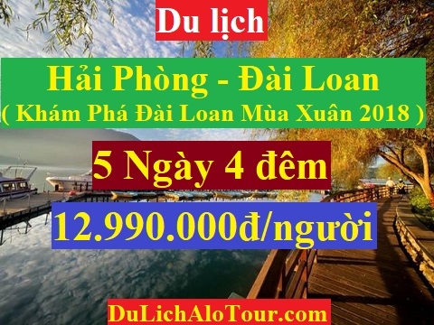 TOUR HẢI PHÒNG - ĐÀI LOAN ( KHÁM PHÁ ĐÀI LOAN MÙA XUÂN 2018 )