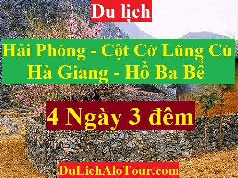 Tour Hải Phòng - Hà Giang - Cột cờ Lũng Cú - Hồ Ba Bể - Hải Phòng