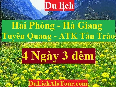 TOUR HẢI PHÒNG - HÀ GIANG – TUYÊN QUANG – ATK TÂN TRÀO