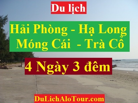 TOUR HẢI PHÒNG - HẠ LONG - ĐỀN CỬA ÔNG - MÓNG CÁI - TRÀ CỔ