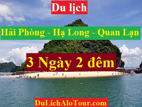 TOUR HẢI PHÒNG - HẠ LONG – QUAN LẠN - HẢI PHÒNG