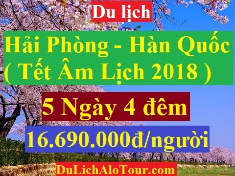TOUR HẢI PHÒNG - HÀN QUỐC ( Tết Âm lịch 2018 )