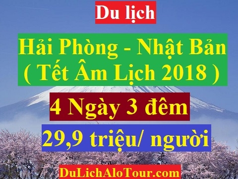 TOUR HẢI PHÒNG - NHẬT BẢN ( TẾT ÂM LỊCH 2018 )