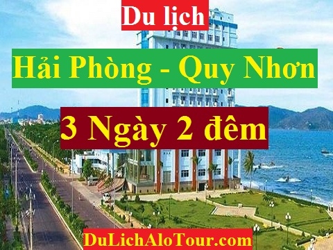 TOUR HẢI PHÒNG – QUY NHƠN - HẢI PHÒNG