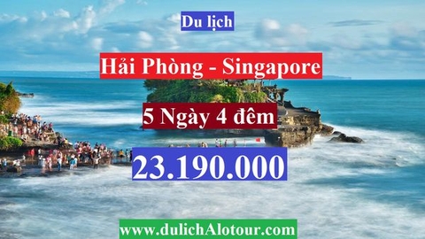 TOUR HẢI PHÒNG – SINGAPORE : BALI - SENTOSA (5 Ngày 4 đêm)