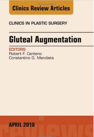 Sách gluteal Augmentation, An Issue of Clinics in Plastic Surgery (The Clinics: Surgery)