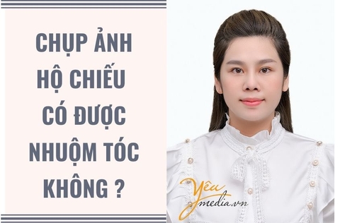 Chụp ảnh hộ chiếu có được nhuộm tóc không ?