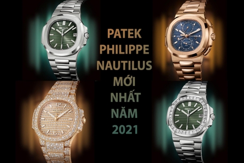 Thương hiệu Patek Philippe trình làng cùng lúc 4 mẫu đồng hồ Nautilus mới nhất