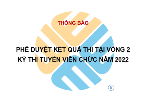 Phê duyệt kết quả thi tại vòng 2 kỳ thi tuyển dụng viên chức năm 2022