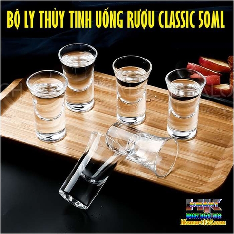 BỘ LY THỦY TINH UỐNG RƯỢU CLASSIC 50ML