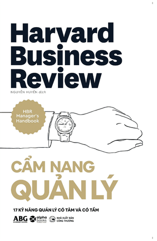 HBR Manager's Handbook - Cẩm Nang Quản Lý - 17 Kỹ Năng Quản Lý Có Tâm Và Có Tầm