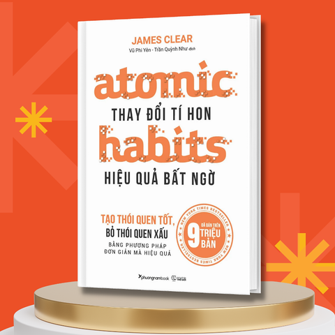 Atomic Habits - Thay Đổi Tí Hon Hiệu Quả Bất Ngờ (Tái Bản)