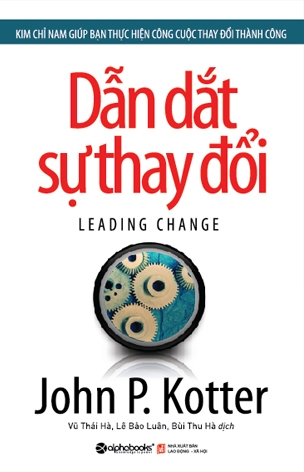 HBR – Leading Change – Dẫn Dắt Sự Thay Đổi