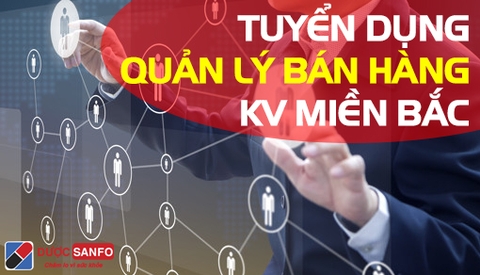 [TUYỂN DỤNG] Quản Lý Bán Hàng Khu Vực Miền Bắc