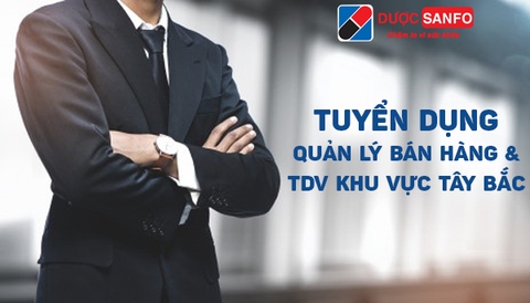 [TUYỂN DỤNG] Quản lý bán hàng & Trình dược viên KV Tây Bắc