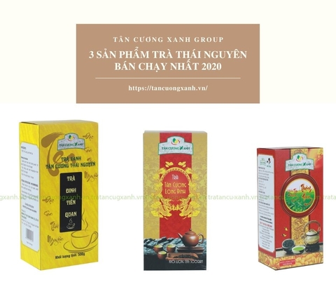 Các sản phẩm trà thái nguyên ngon của Tân Cương Xanh