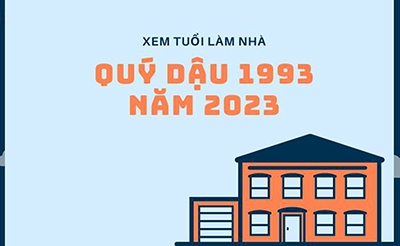 Xem tuổi xây nhà cho gia chủ Quý Dậu sinh năm 1993