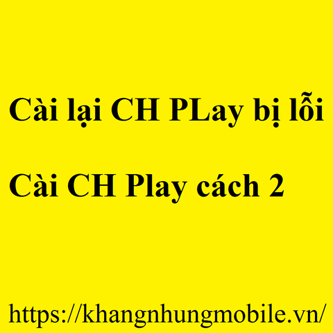 Hướng dẫn cài lại CH Play bị lỗi, Cài CH Play cách 2 trực tiếp trên điện thoại dùng cho cả MiPad 4